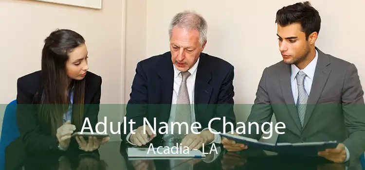  Adult Name Change Acadia - LA
