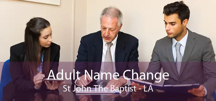 Adult Name Change St John The Baptist - LA