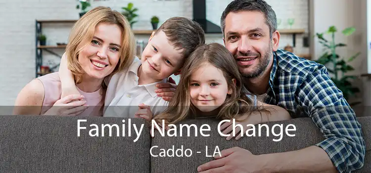  Family Name Change Caddo - LA