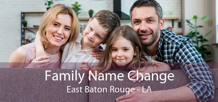 Family Name Change East Baton Rouge - LA