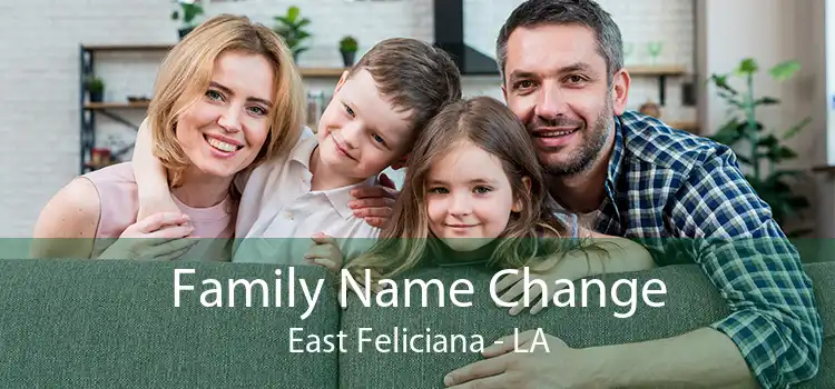 Family Name Change East Feliciana - LA