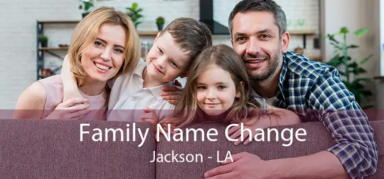 Family Name Change Jackson - LA