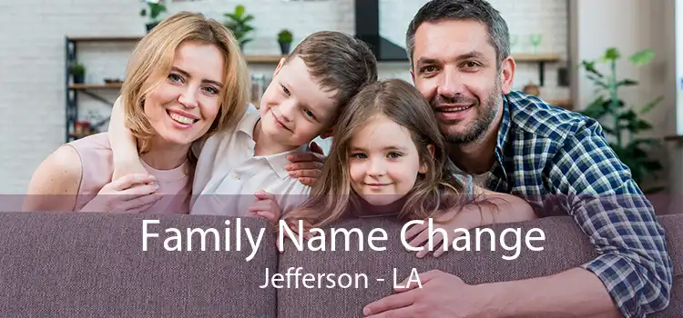 Family Name Change Jefferson - LA