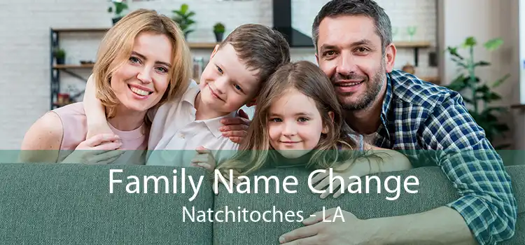  Family Name Change Natchitoches - LA