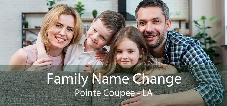  Family Name Change Pointe Coupee - LA