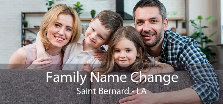 Family Name Change Saint Bernard - LA