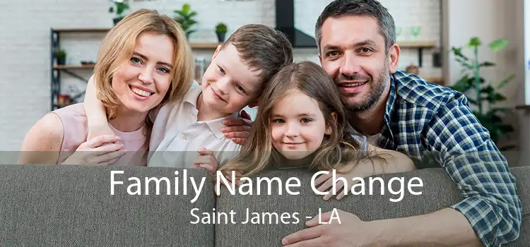 Family Name Change Saint James - LA