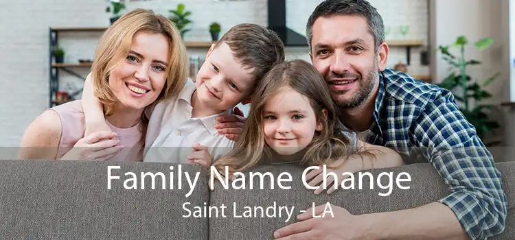 Family Name Change Saint Landry - LA