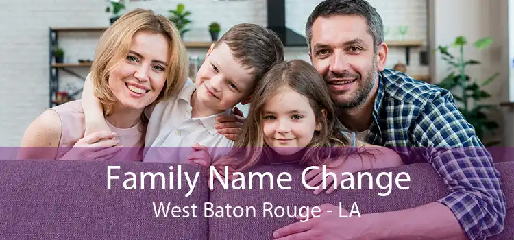  Family Name Change West Baton Rouge - LA