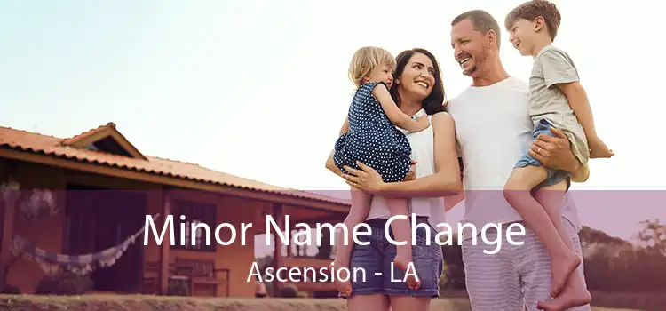 Minor Name Change Ascension - LA