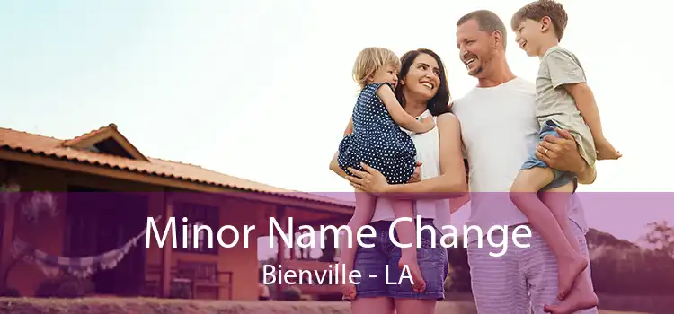 Minor Name Change Bienville - LA