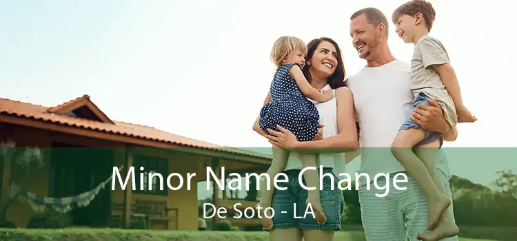 Minor Name Change De Soto - LA