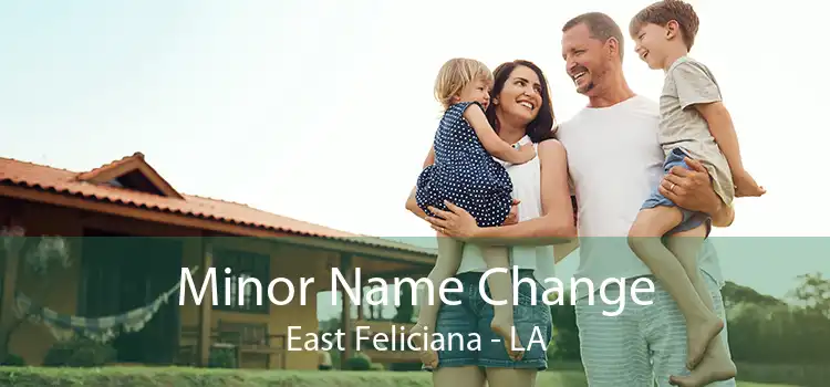  Minor Name Change East Feliciana - LA