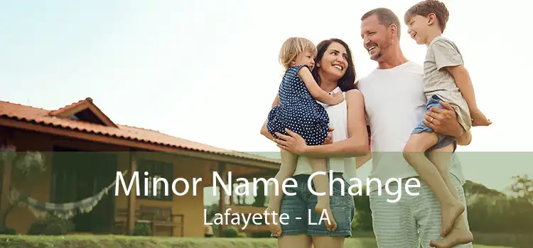 Minor Name Change Lafayette - LA