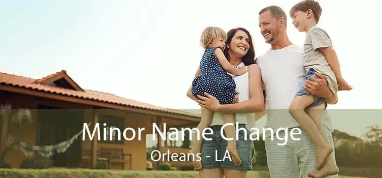  Minor Name Change Orleans - LA