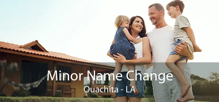  Minor Name Change Ouachita - LA