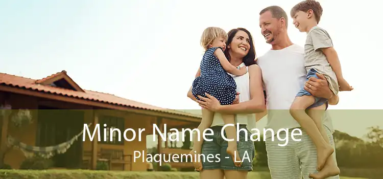  Minor Name Change Plaquemines - LA