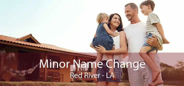 Minor Name Change Red River - LA