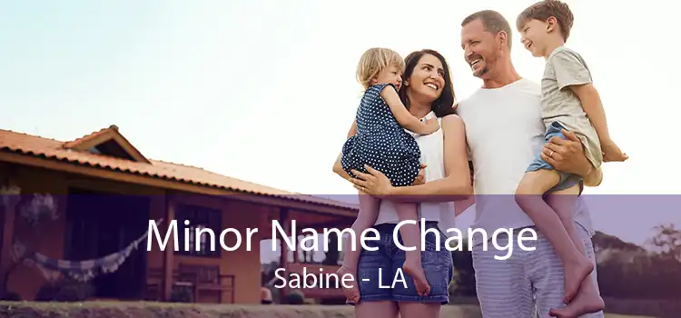 Minor Name Change Sabine - LA
