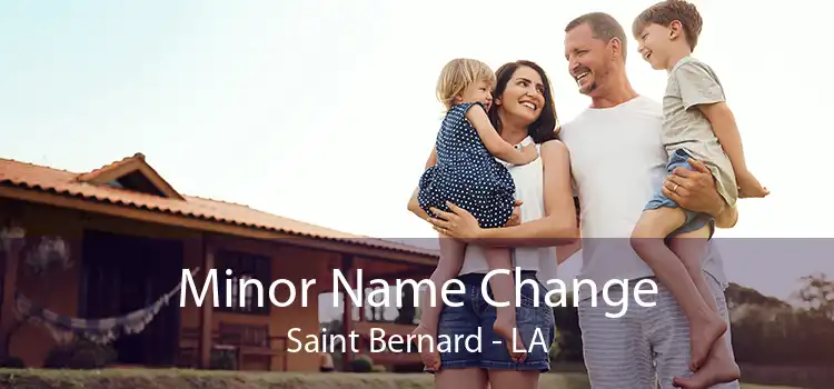 Minor Name Change Saint Bernard - LA