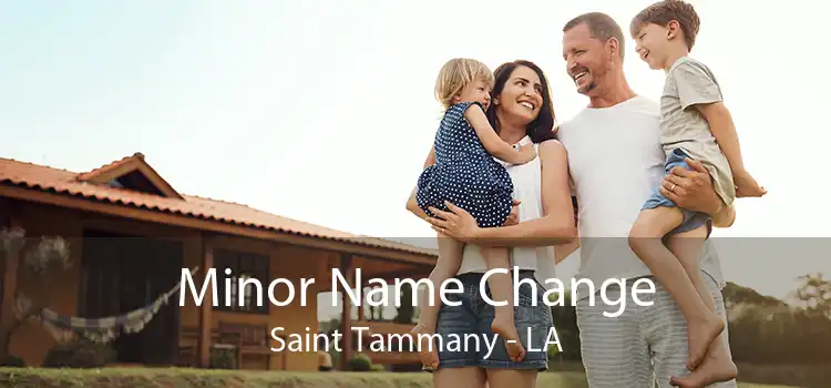 Minor Name Change Saint Tammany - LA