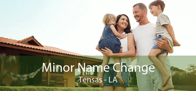 Minor Name Change Tensas - LA