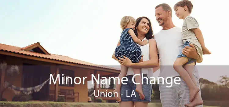  Minor Name Change Union - LA