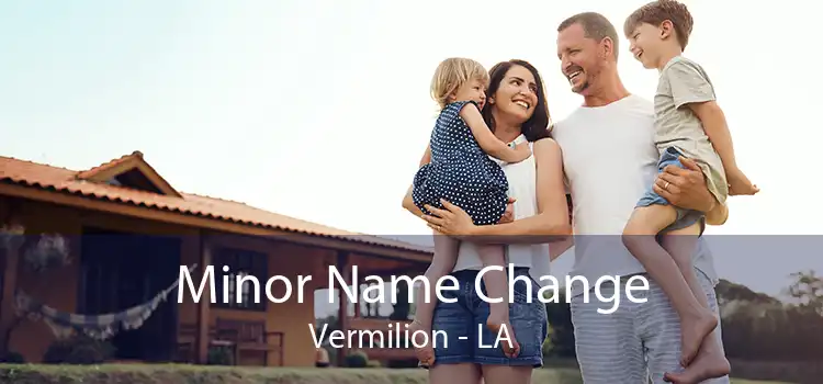  Minor Name Change Vermilion - LA