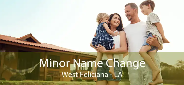 Minor Name Change West Feliciana - LA
