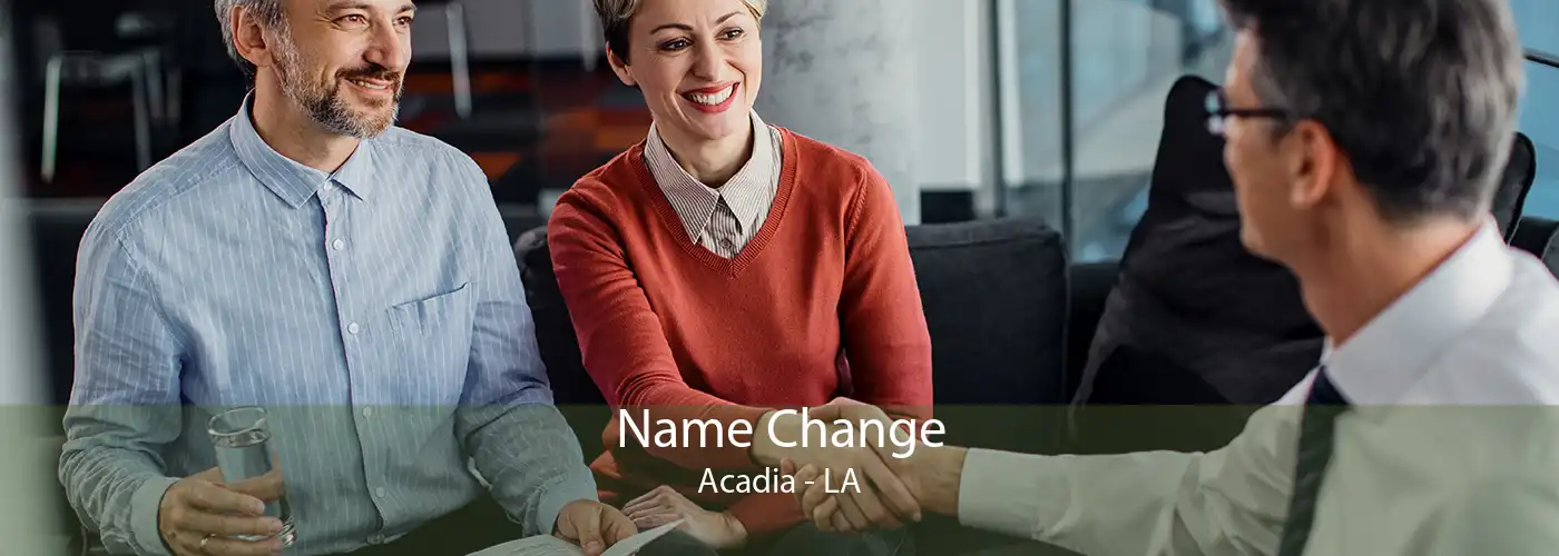  Name Change Acadia - LA