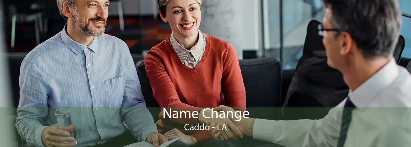 Name Change Caddo - LA